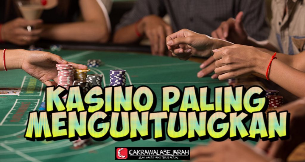 Cara Memilih Kasino Online dengan Bonus Paling Menguntungkan