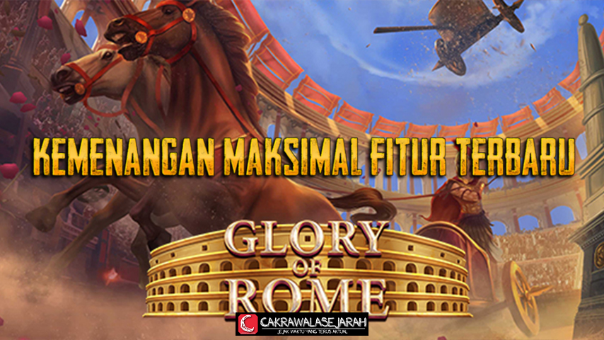 slot Glory of Rome: Slot dengan Hadiah Spektakuler