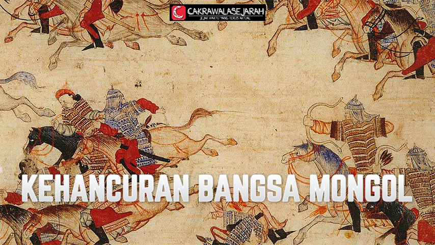 Kejatuhan Bangsa Mongol: Peristiwa dan Konsekuensinya