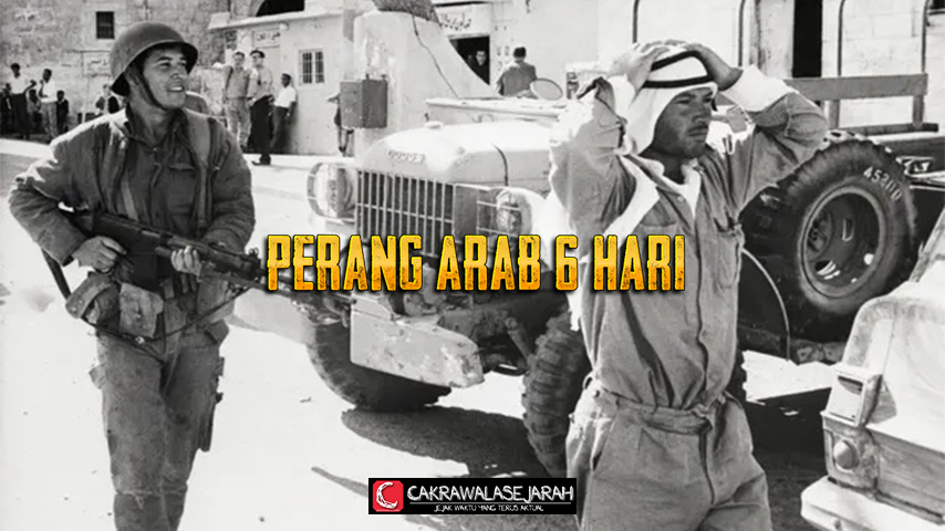 Perang Arab-Israel 1967: Menelusuri Jejak Perang Enam Hari